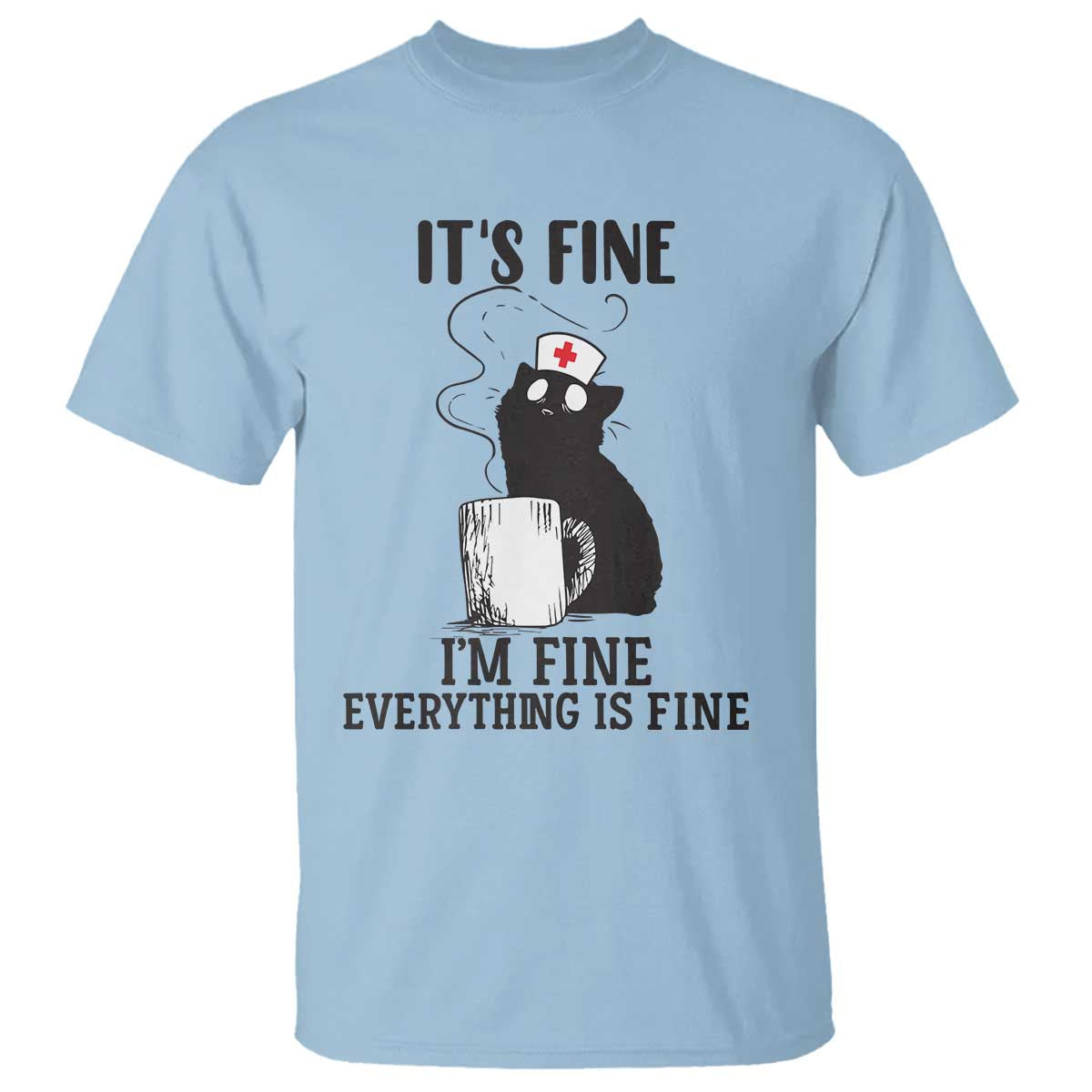 Funny Cat Nurse T Shirt It Is Fine I Am Fine Everything Is Fine - Wonder Print Shop