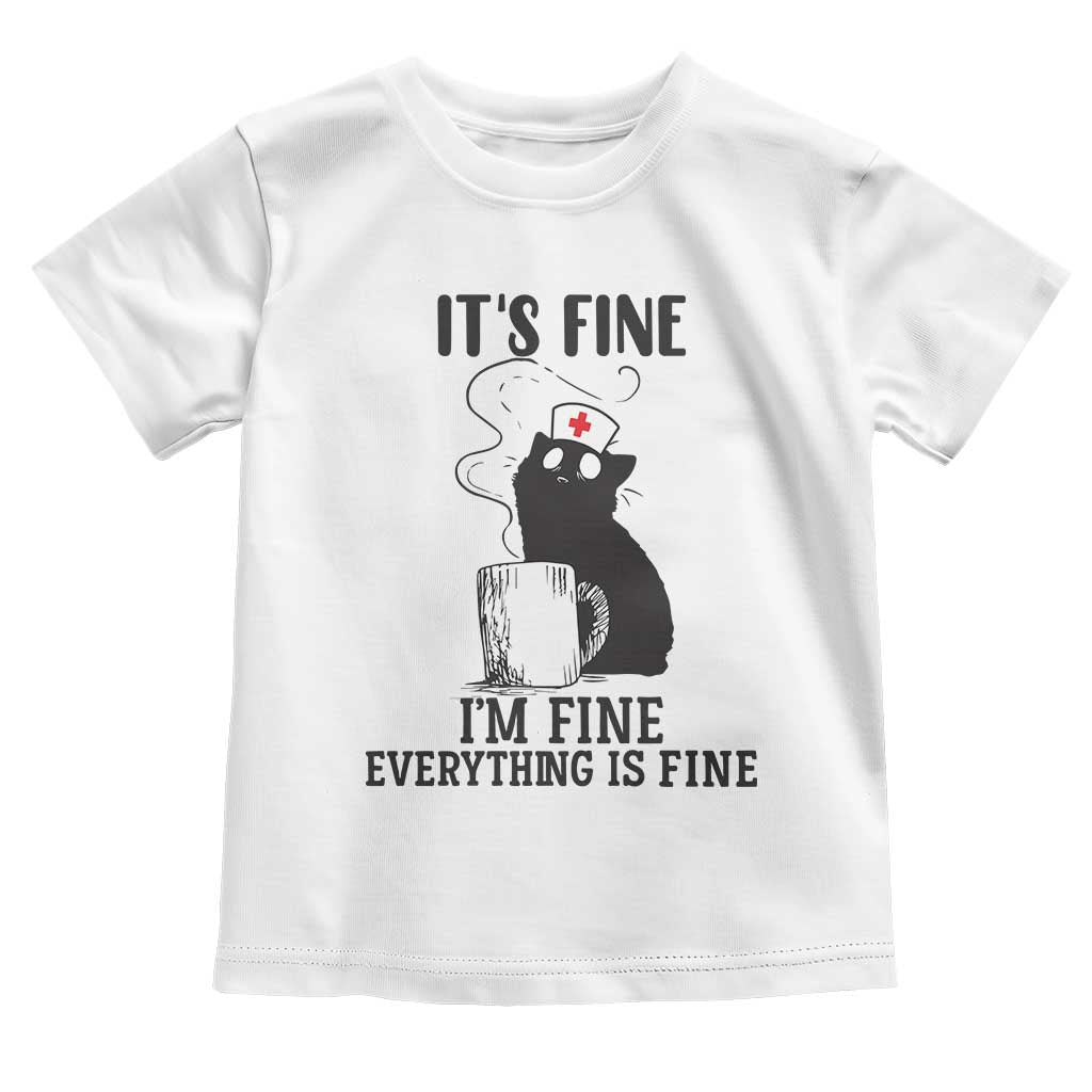 Funny Cat Nurse Toddler T Shirt It Is Fine I Am Fine Everything Is Fine - Wonder Print Shop