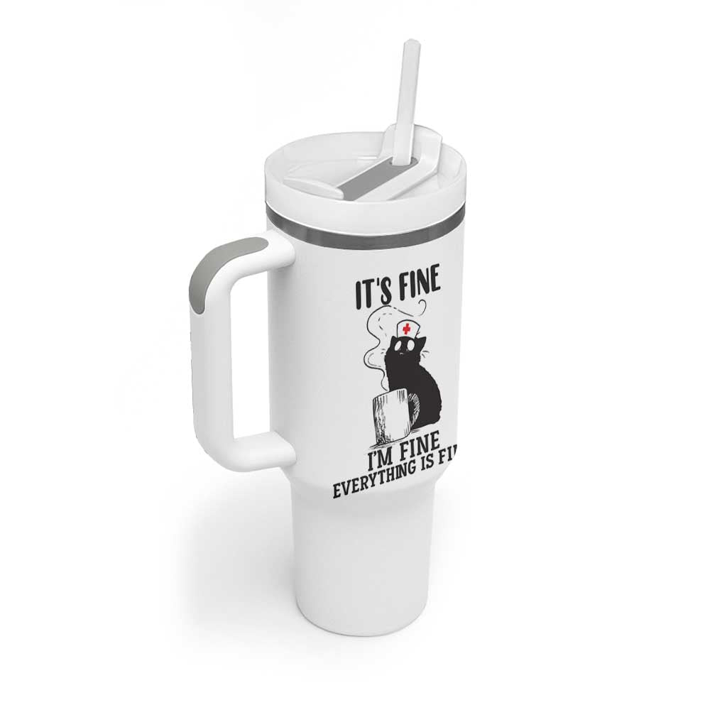 Funny Cat Nurse Tumbler With Handle It Is Fine I Am Fine Everything Is Fine
