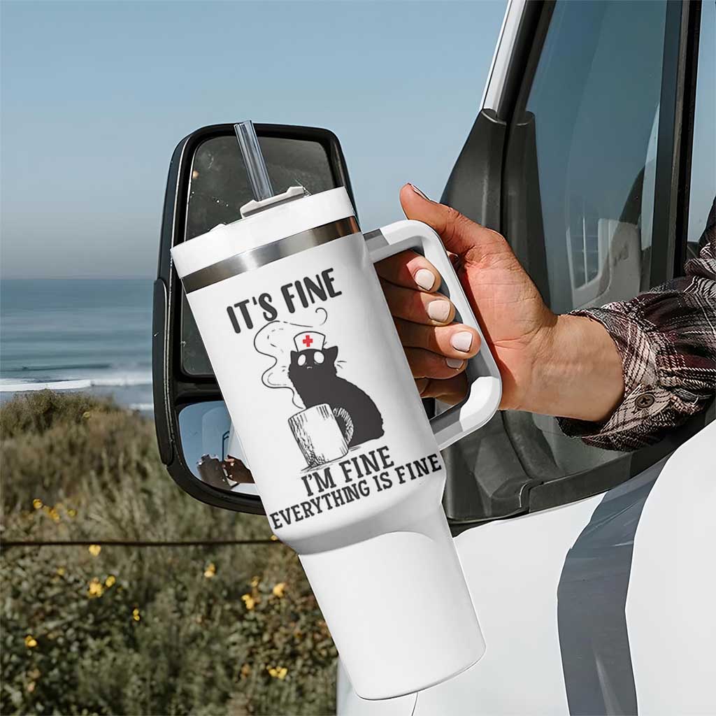 Funny Cat Nurse Tumbler With Handle It Is Fine I Am Fine Everything Is Fine