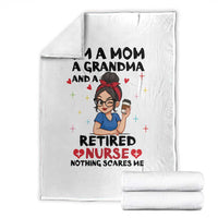 Funny Retirement Throw Blanket I Am A Mom And A Grandma And A Retired Nurse Nothing Scares Me - Wonder Print Shop