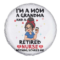 Funny Retirement Spare Tire Cover I Am A Mom And A Grandma And A Retired Nurse Nothing Scares Me - Wonder Print Shop