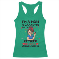 Funny Retirement Racerback Tank Top I Am A Mom And A Grandma And A Retired Nurse Nothing Scares Me - Wonder Print Shop