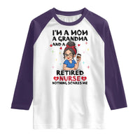 Funny Retirement Raglan Shirt I Am A Mom And A Grandma And A Retired Nurse Nothing Scares Me - Wonder Print Shop