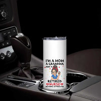 Funny Retirement Skinny Tumbler I Am A Mom And A Grandma And A Retired Nurse Nothing Scares Me