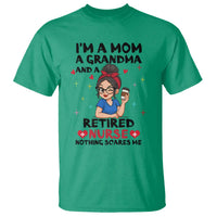 Funny Retirement T Shirt I Am A Mom And A Grandma And A Retired Nurse Nothing Scares Me - Wonder Print Shop