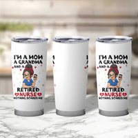Funny Retirement Tumbler Cup I Am A Mom And A Grandma And A Retired Nurse Nothing Scares Me