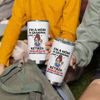 Funny Retirement Tumbler Cup I Am A Mom And A Grandma And A Retired Nurse Nothing Scares Me