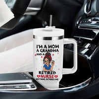 Funny Retirement Tumbler With Handle I Am A Mom And A Grandma And A Retired Nurse Nothing Scares Me