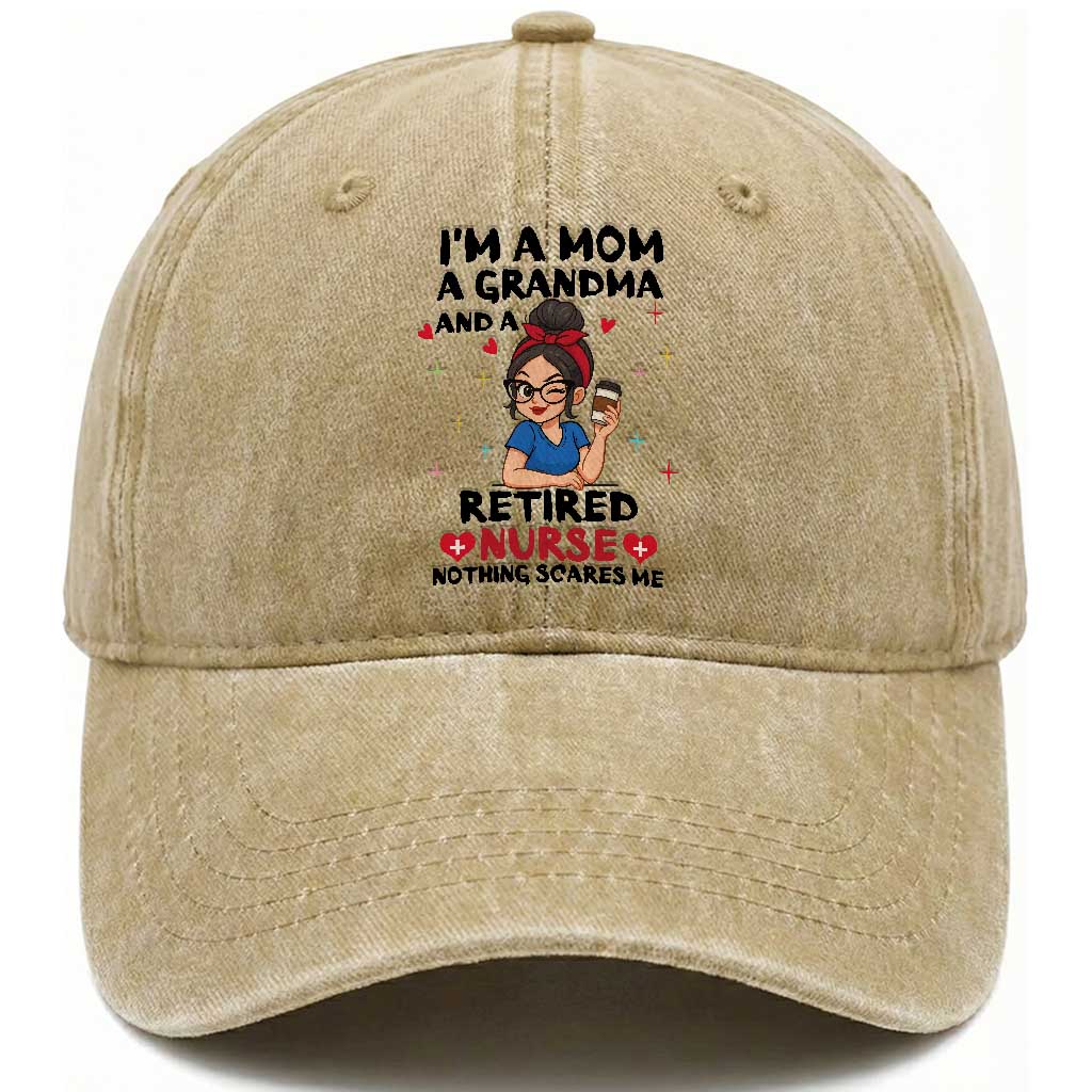 Funny Retirement Washed Cotton Baseball Cap I Am A Mom And A Grandma And A Retired Nurse Nothing Scares Me