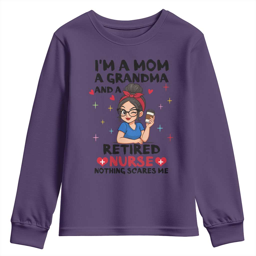 Funny Retirement Youth Sweatshirt I Am A Mom And A Grandma And A Retired Nurse Nothing Scares Me - Wonder Print Shop