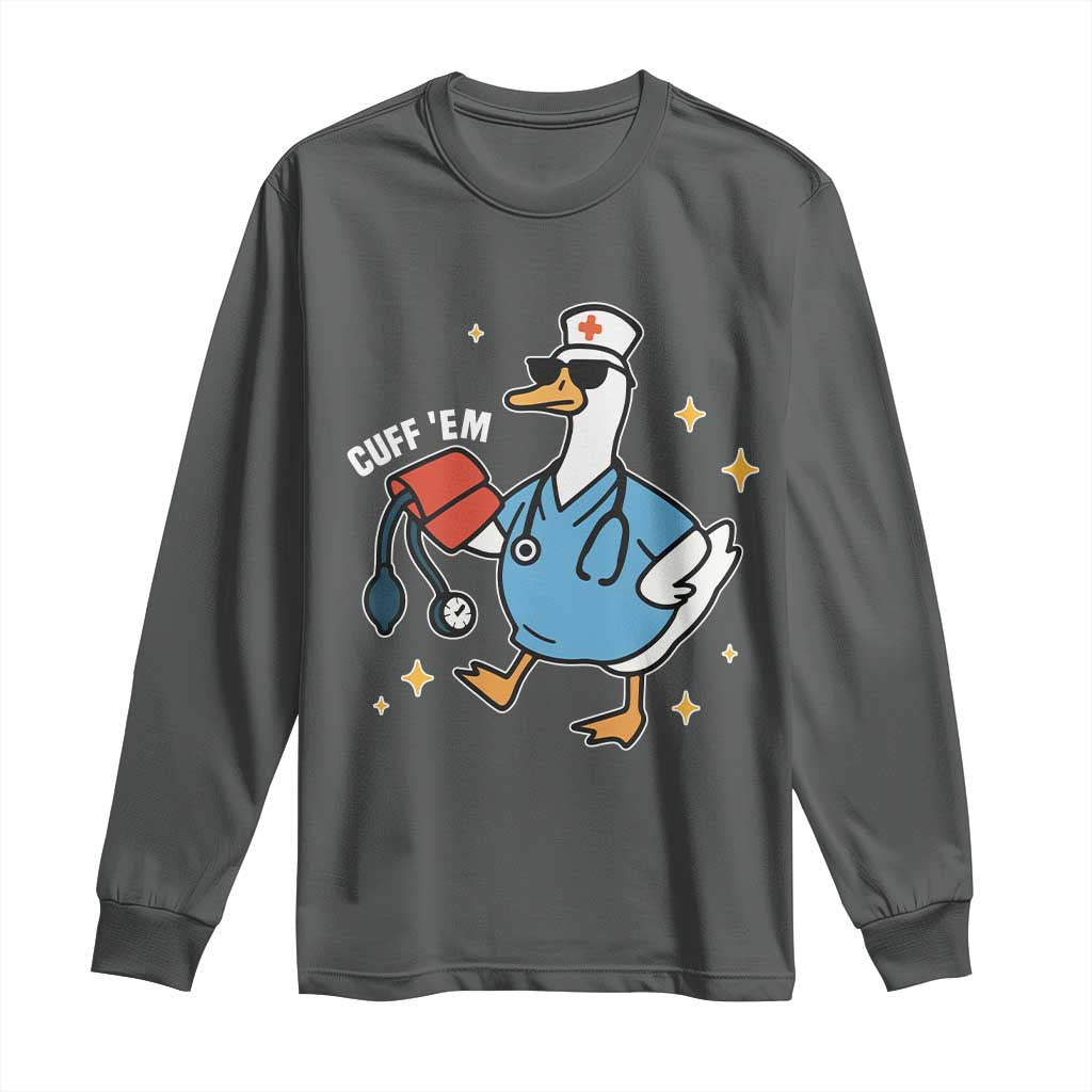 Cuff 'Em ER Nurse Long Sleeve Shirt Funny Silly Goose Meme - Wonder Print Shop