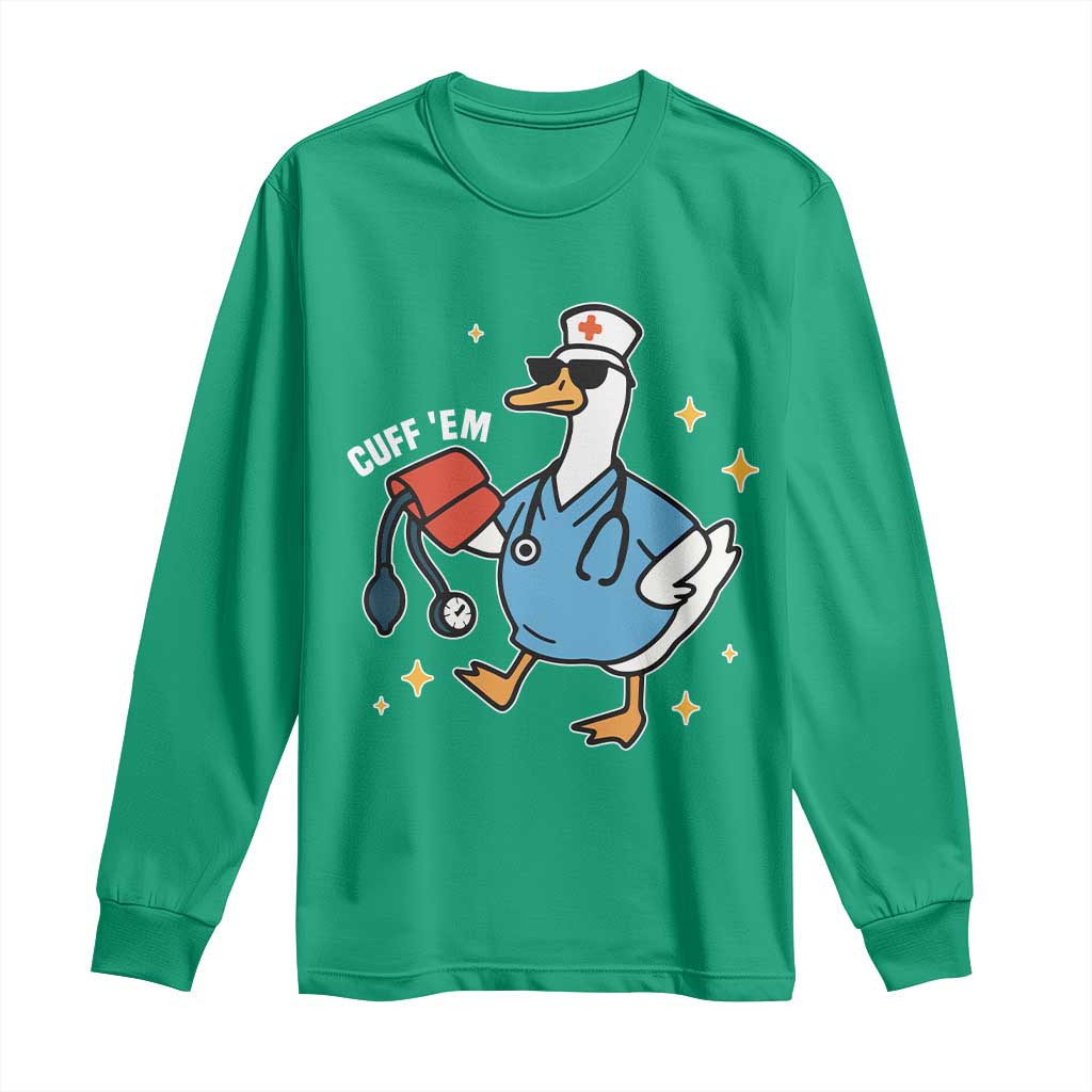 Cuff 'Em ER Nurse Long Sleeve Shirt Funny Silly Goose Meme - Wonder Print Shop