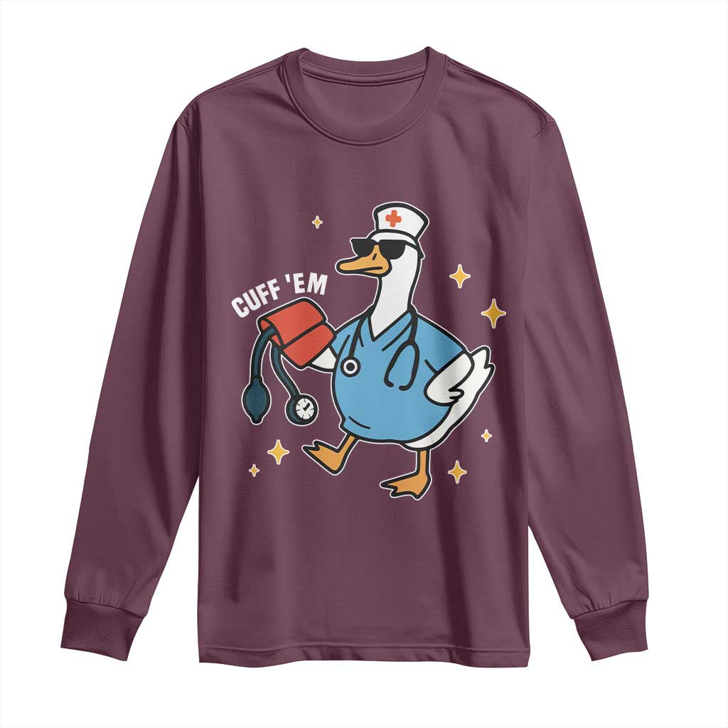 Cuff 'Em ER Nurse Long Sleeve Shirt Funny Silly Goose Meme - Wonder Print Shop