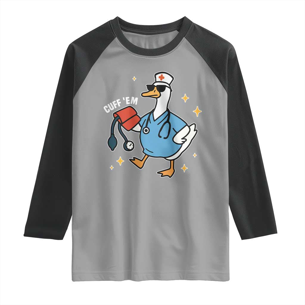 Cuff 'Em ER Nurse Raglan Shirt Funny Silly Goose Meme - Wonder Print Shop
