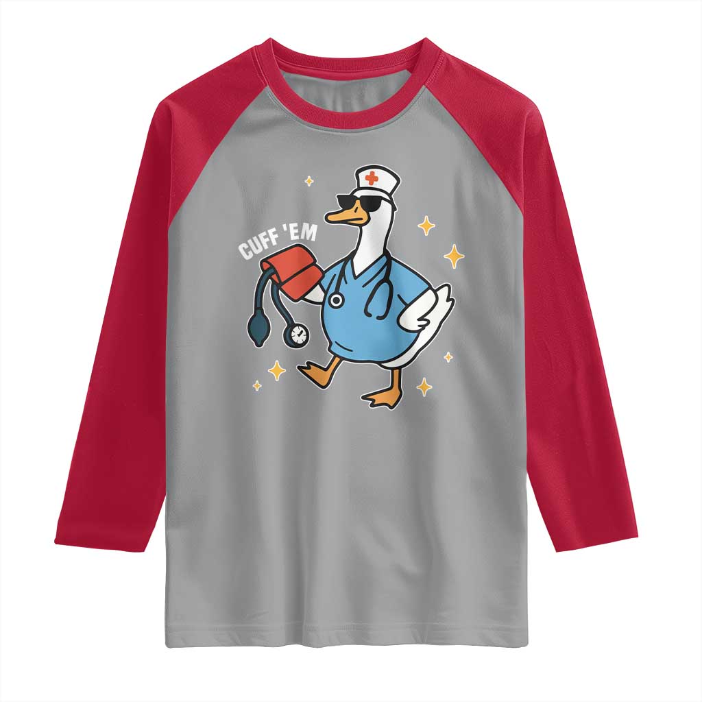 Cuff 'Em ER Nurse Raglan Shirt Funny Silly Goose Meme - Wonder Print Shop