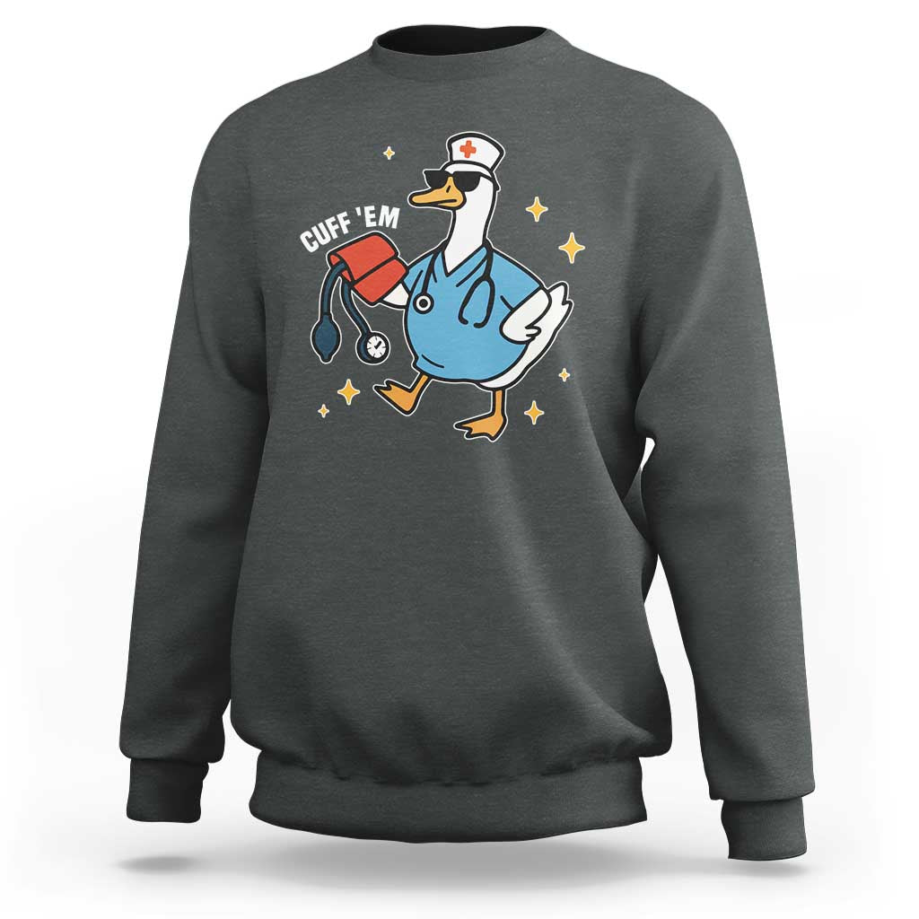 Cuff 'Em ER Nurse Sweatshirt Funny Silly Goose Meme - Wonder Print Shop