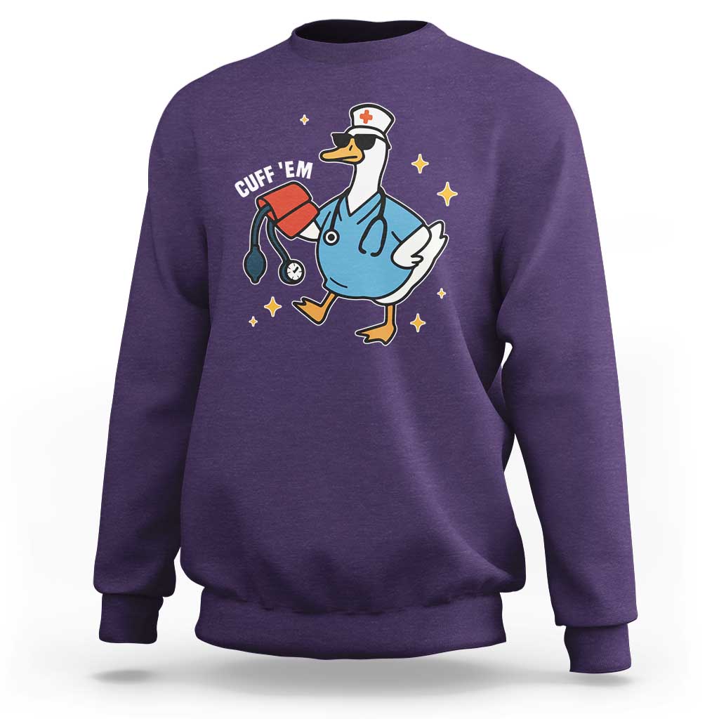 Cuff 'Em ER Nurse Sweatshirt Funny Silly Goose Meme - Wonder Print Shop