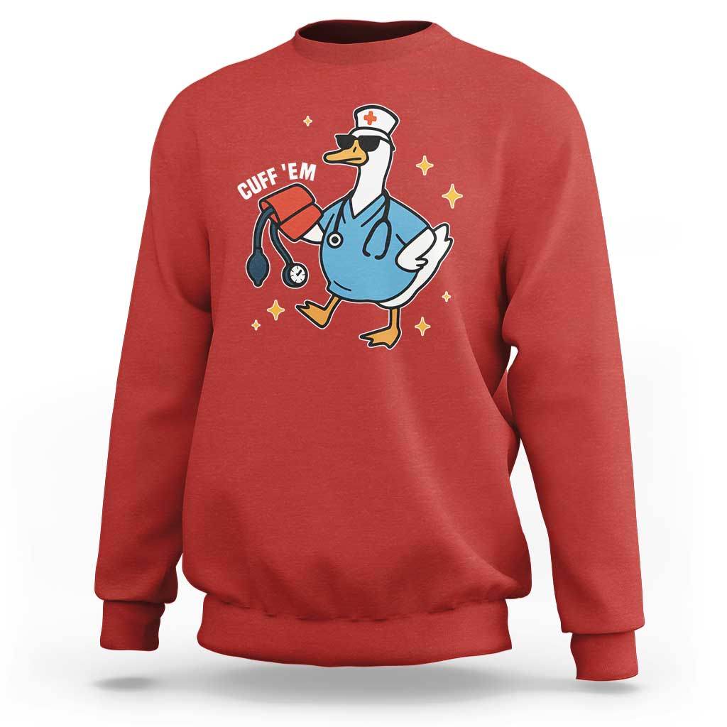 Cuff 'Em ER Nurse Sweatshirt Funny Silly Goose Meme - Wonder Print Shop