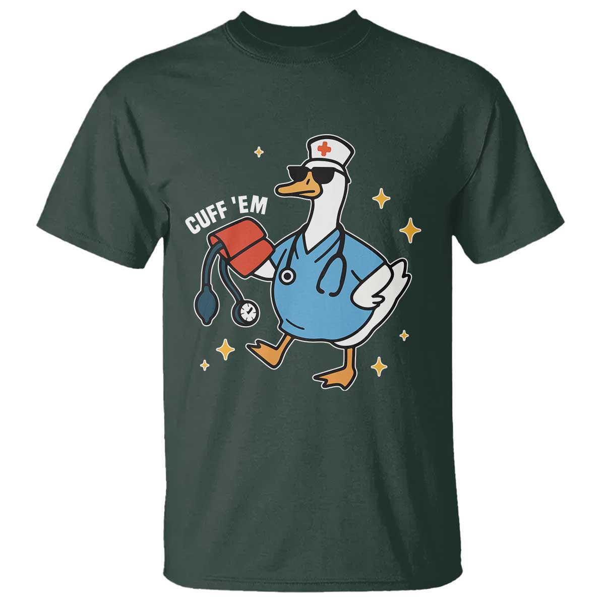 Cuff 'Em ER Nurse T Shirt Funny Silly Goose Meme - Wonder Print Shop