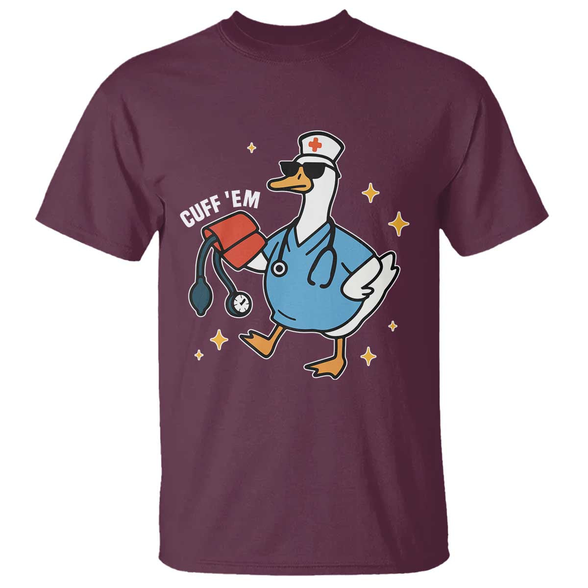 Cuff 'Em ER Nurse T Shirt Funny Silly Goose Meme - Wonder Print Shop
