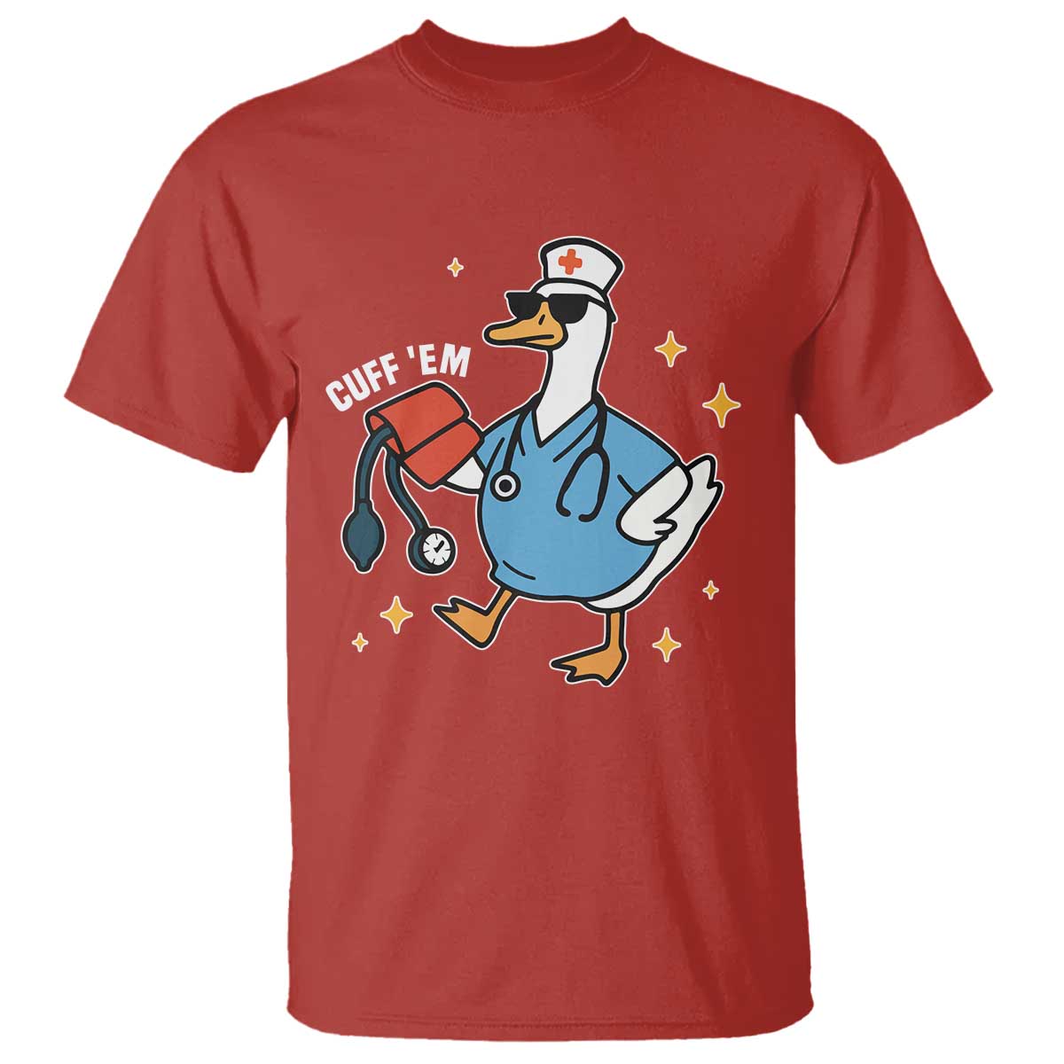Cuff 'Em ER Nurse T Shirt Funny Silly Goose Meme - Wonder Print Shop