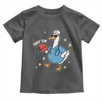 Cuff 'Em ER Nurse Toddler T Shirt Funny Silly Goose Meme - Wonder Print Shop
