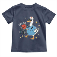 Cuff 'Em ER Nurse Toddler T Shirt Funny Silly Goose Meme - Wonder Print Shop