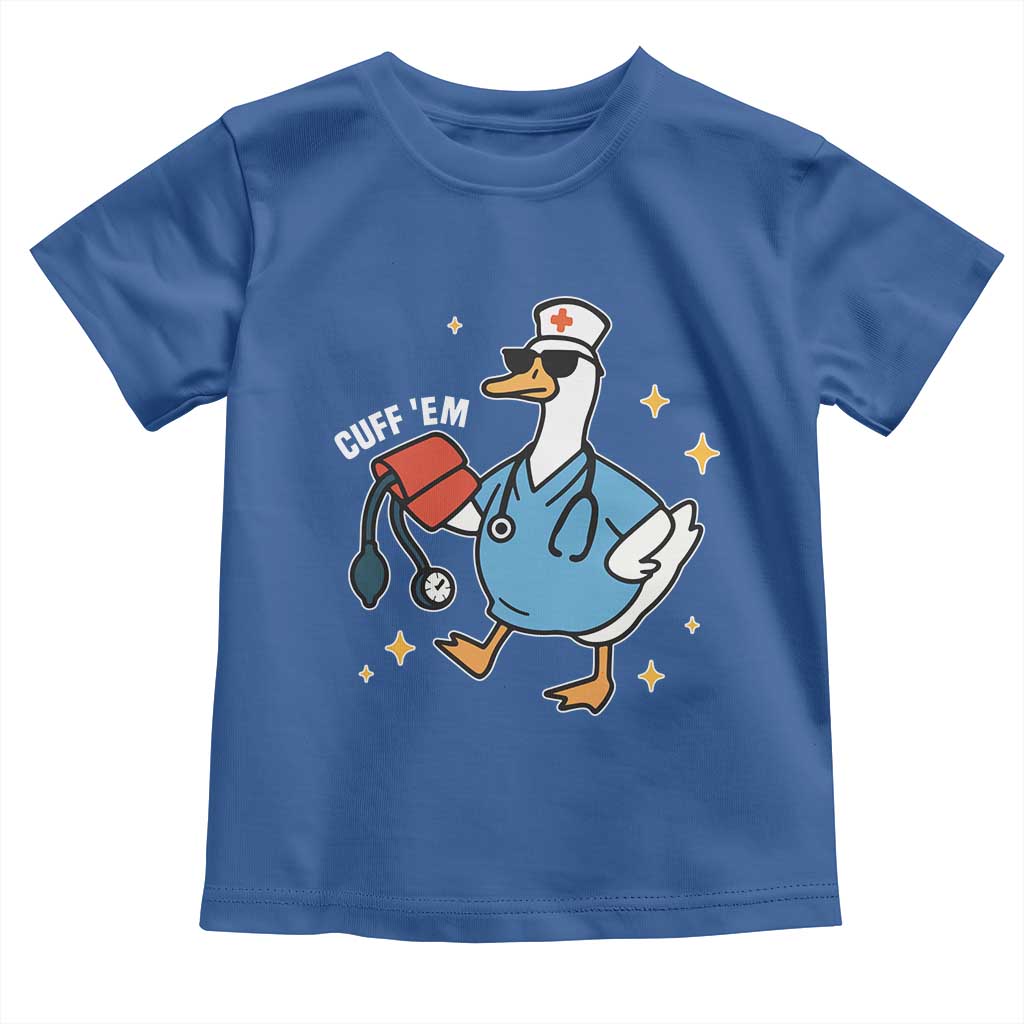 Cuff 'Em ER Nurse Toddler T Shirt Funny Silly Goose Meme - Wonder Print Shop