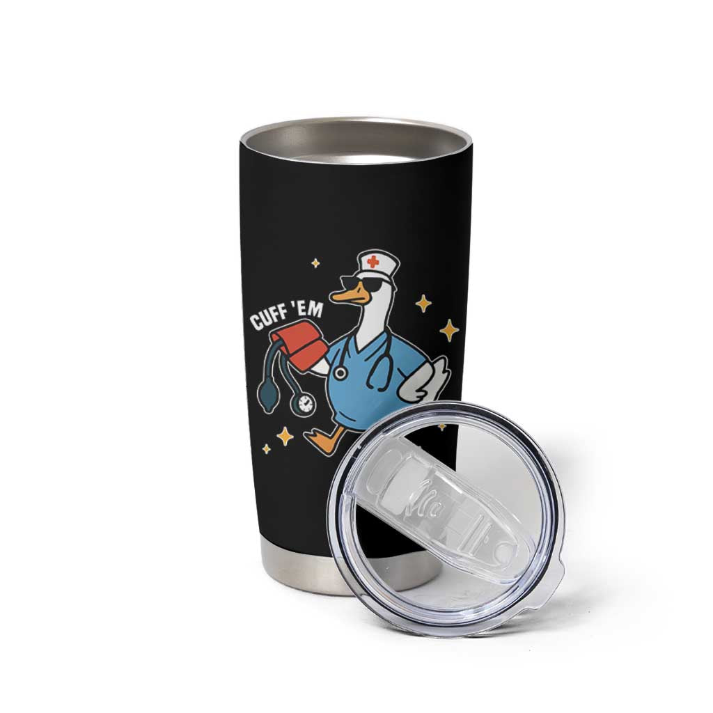 Cuff 'Em ER Nurse Tumbler Cup Funny Silly Goose Meme