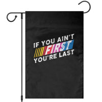 Funny Racing Garden Flag If You Are Not First You Are Last - Wonder Print Shop