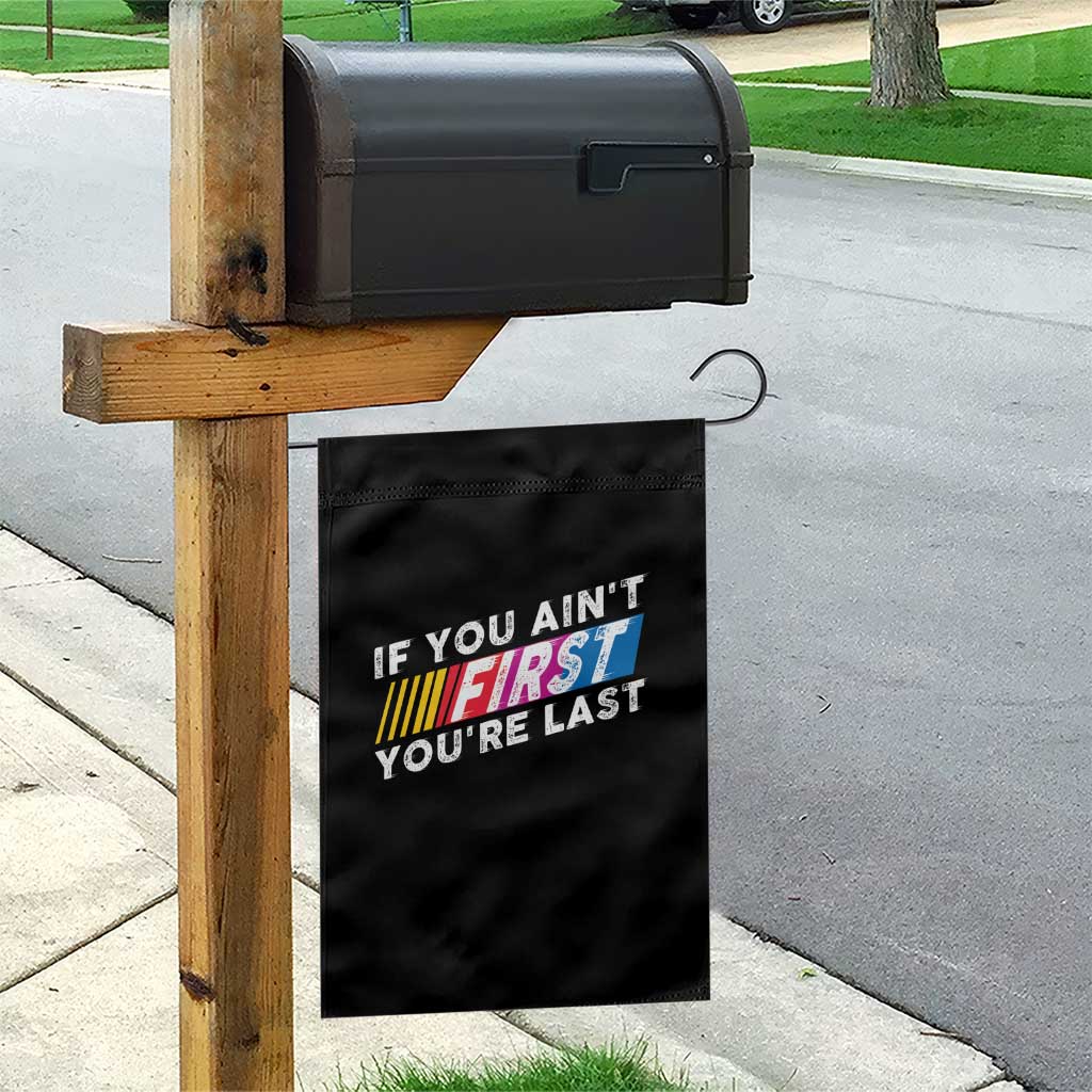 Funny Racing Garden Flag If You Are Not First You Are Last - Wonder Print Shop