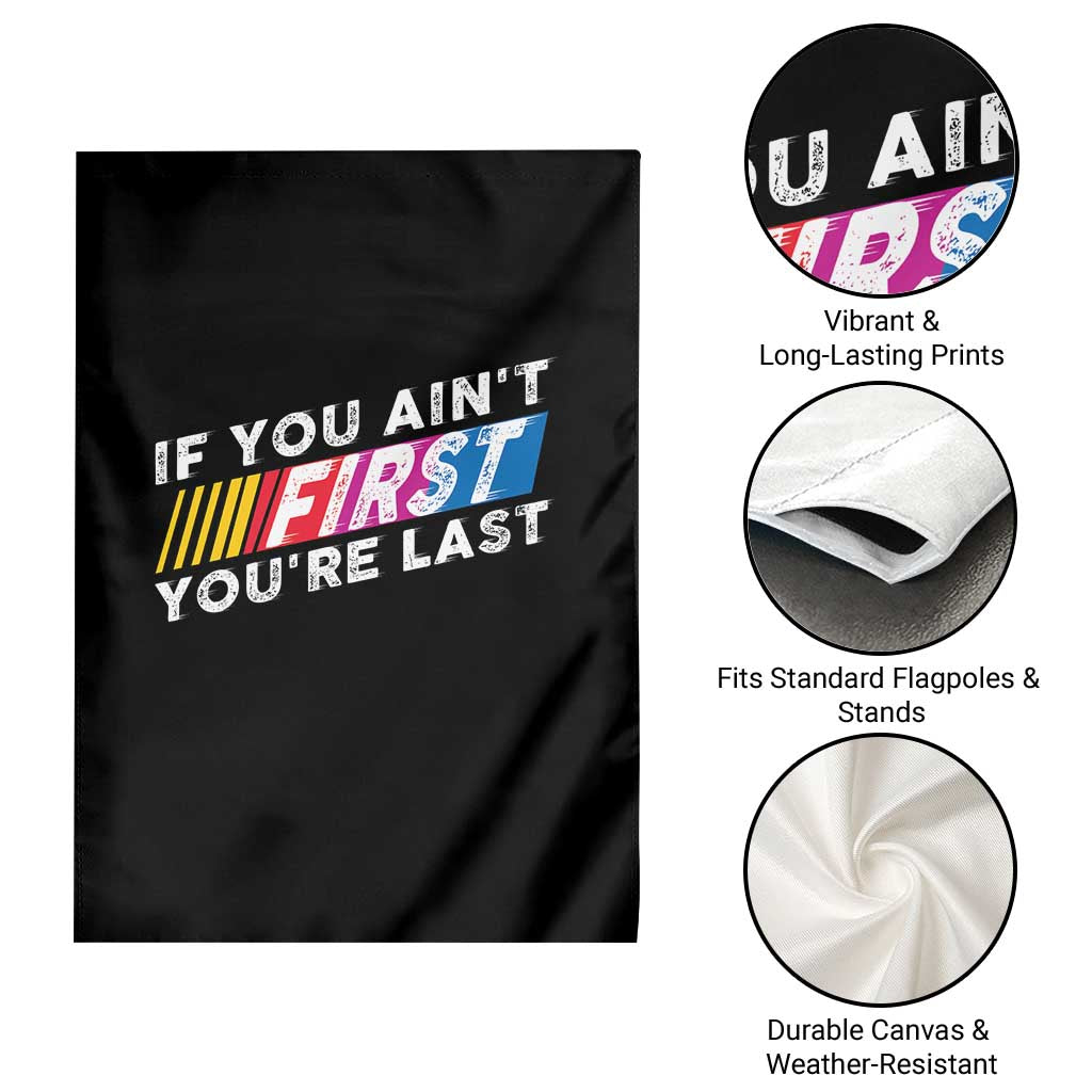 Funny Racing Garden Flag If You Are Not First You Are Last - Wonder Print Shop