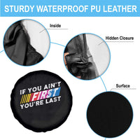 Funny Racing Spare Tire Cover If You Are Not First You Are Last - Wonder Print Shop