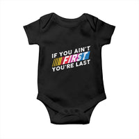 Funny Racing Baby Onesie If You Are Not First You Are Last - Wonder Print Shop