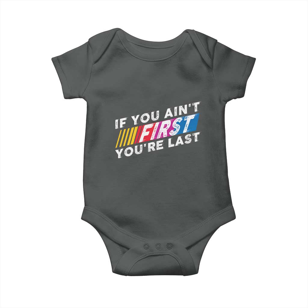 Funny Racing Baby Onesie If You Are Not First You Are Last - Wonder Print Shop