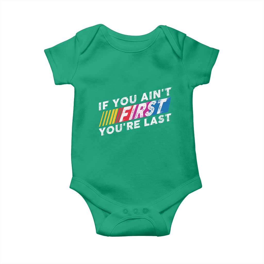 Funny Racing Baby Onesie If You Are Not First You Are Last - Wonder Print Shop