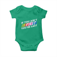 Funny Racing Baby Onesie If You Are Not First You Are Last - Wonder Print Shop