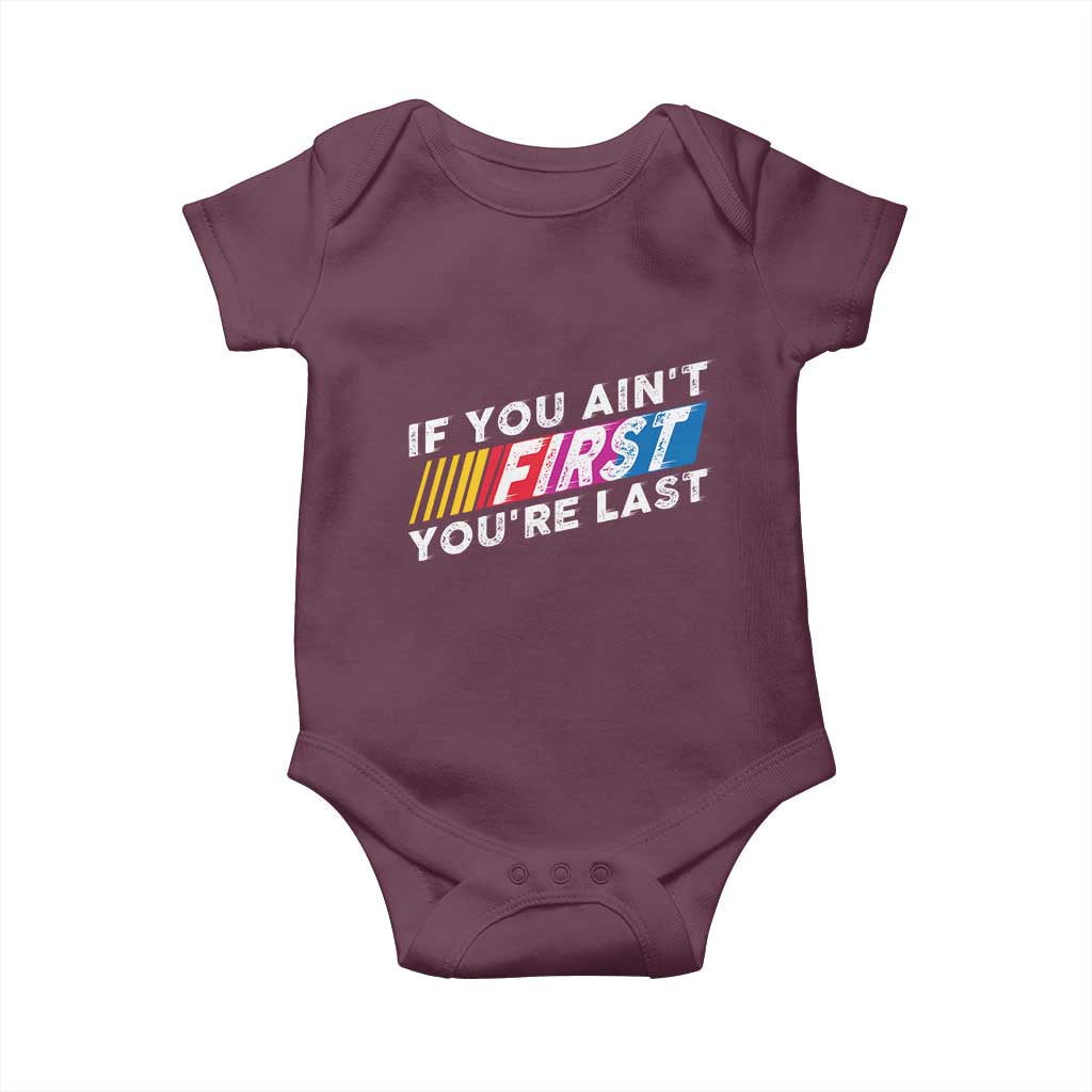 Funny Racing Baby Onesie If You Are Not First You Are Last - Wonder Print Shop