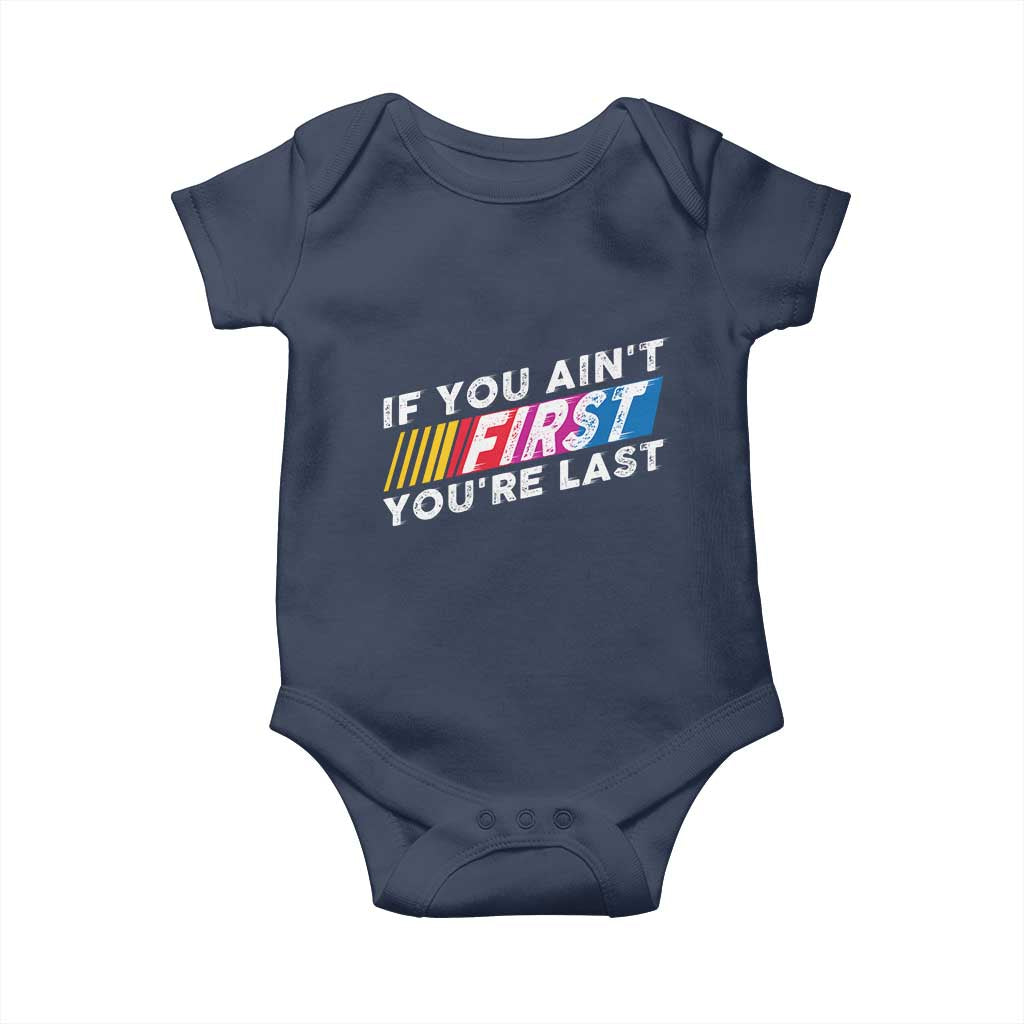 Funny Racing Baby Onesie If You Are Not First You Are Last - Wonder Print Shop