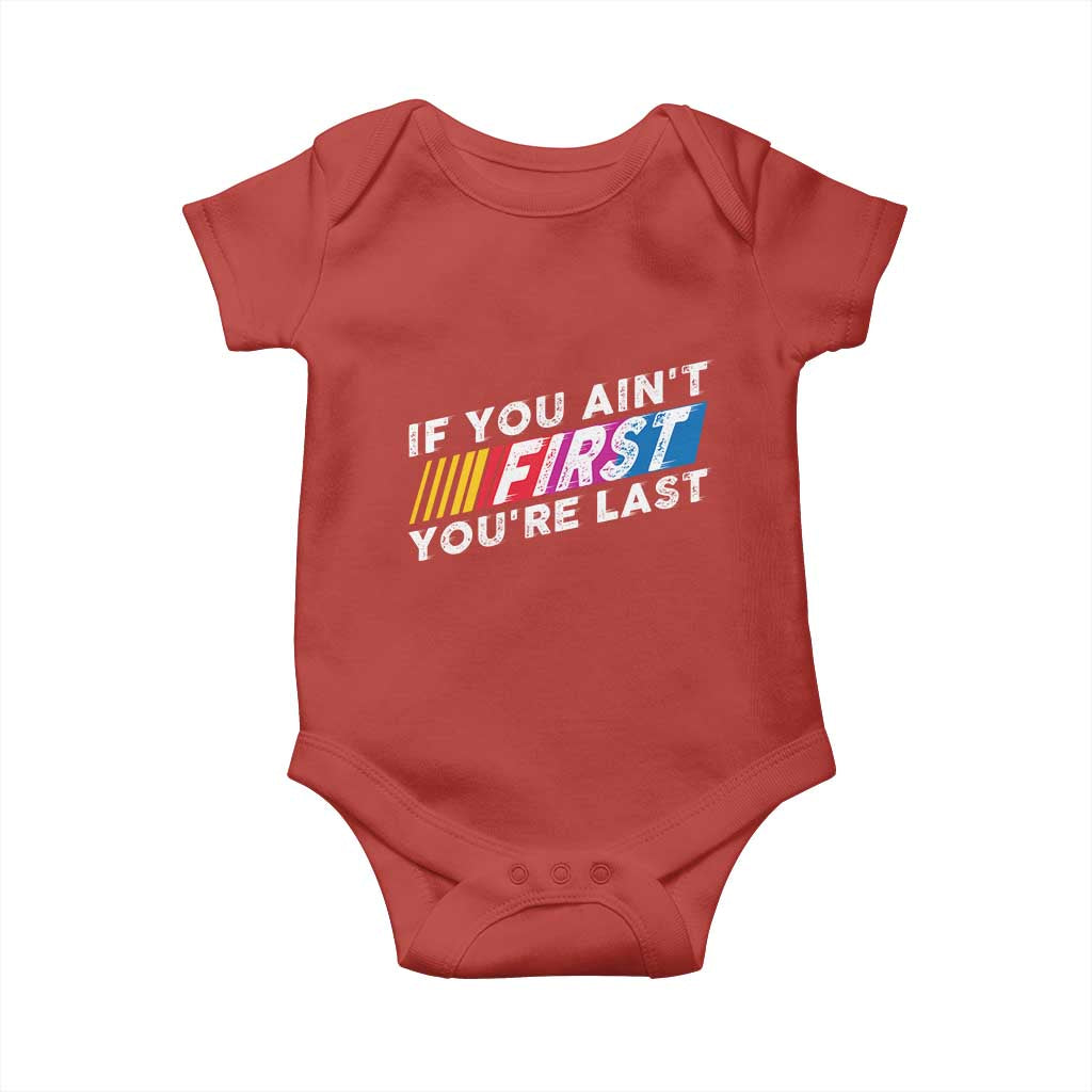Funny Racing Baby Onesie If You Are Not First You Are Last - Wonder Print Shop
