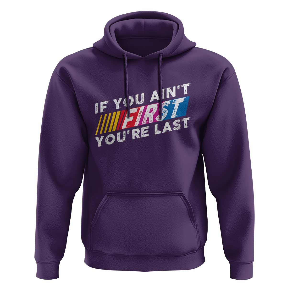 Funny Racing Hoodie If You Are Not First You Are Last - Wonder Print Shop