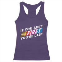 Funny Racing Racerback Tank Top If You Are Not First You Are Last - Wonder Print Shop