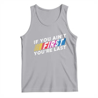 Funny Racing Tank Top If You Are Not First You Are Last - Wonder Print Shop