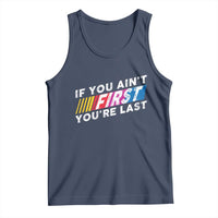 Funny Racing Tank Top If You Are Not First You Are Last - Wonder Print Shop
