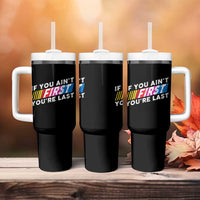 Funny Racing Tumbler With Handle If You Are Not First You Are Last