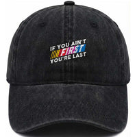 Funny Racing Washed Cotton Baseball Cap If You Are Not First You Are Last