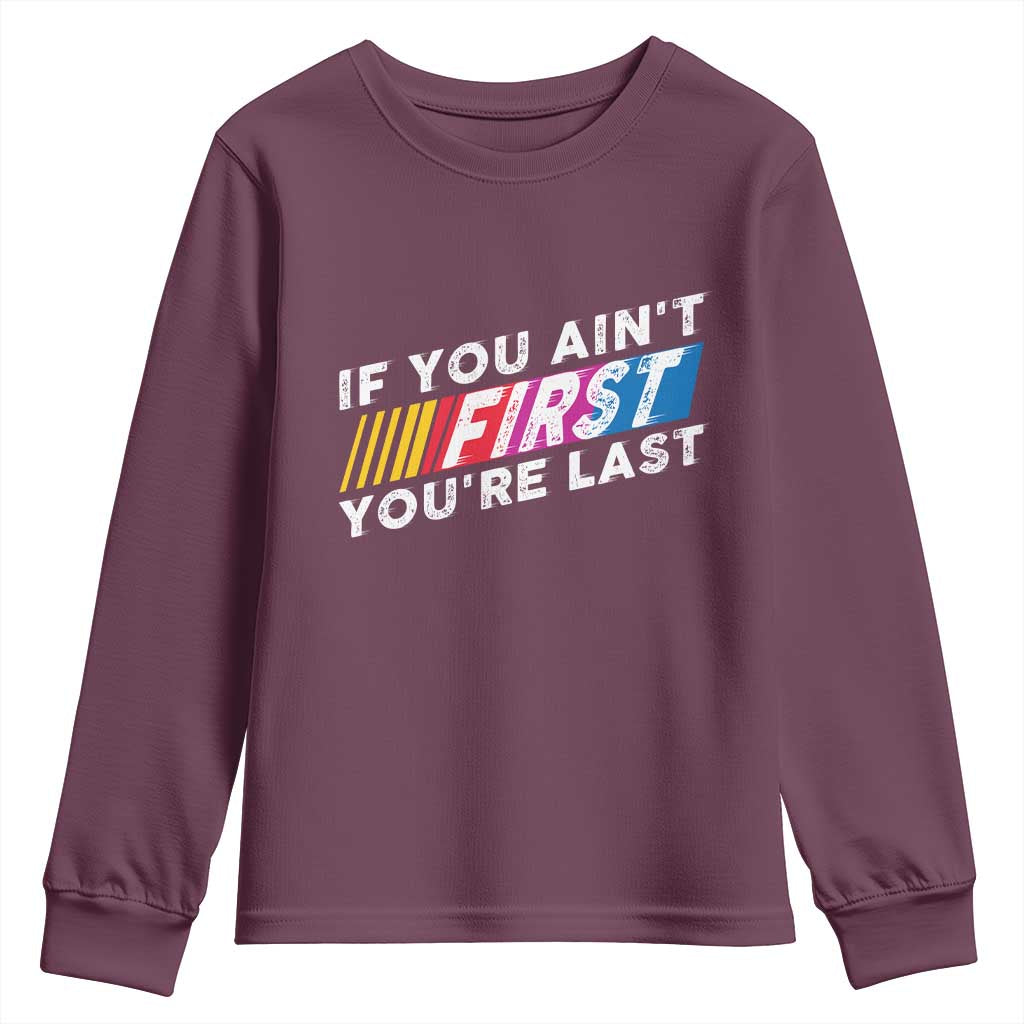 Funny Racing Youth Sweatshirt If You Are Not First You Are Last - Wonder Print Shop