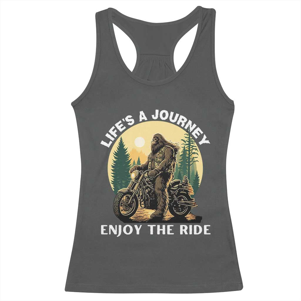Motorcycle Bigfoot Sasquatch Racerback Tank Top Life Is A Journey Enjoy The Ride - Wonder Print Shop