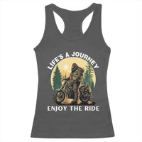Motorcycle Bigfoot Sasquatch Racerback Tank Top Life Is A Journey Enjoy The Ride - Wonder Print Shop